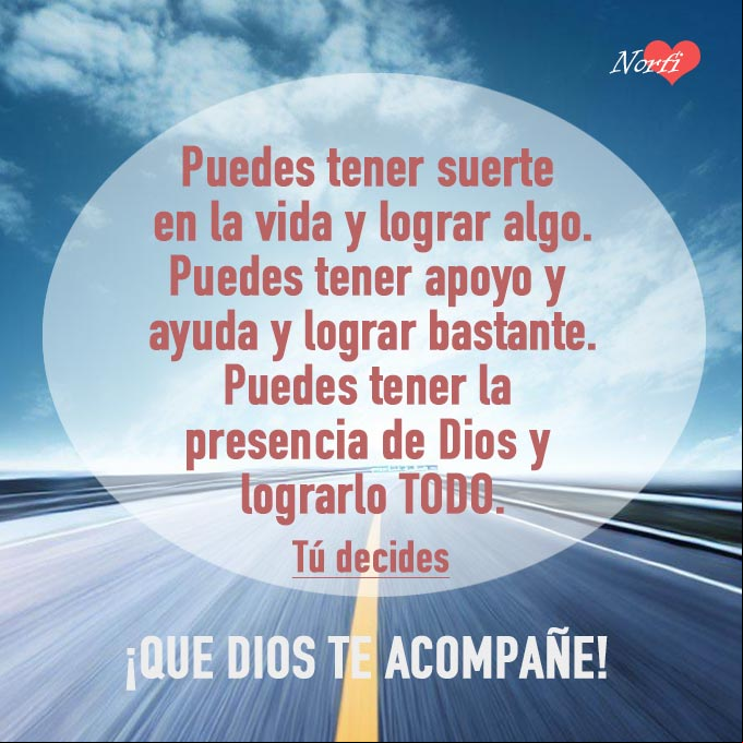 Puedes tener suerte en la vida y lograr algo. Puedes tener apoyo y ayuda y lograr bastante. Puedes tener la presencia de Dios y lograrlo TODO. Tú decides Vista de una carretera desde un auto