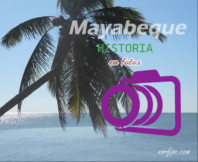 La Playa Mayabeque, su historia en fotos La Playa Mayabeque, su historia en fotos