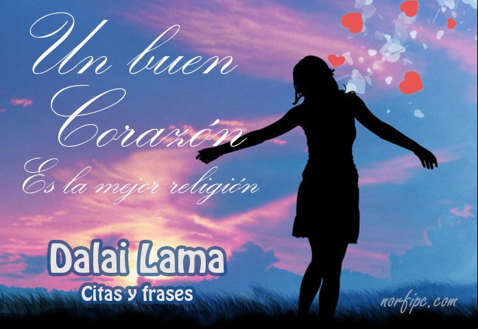 Un buen corazón es la mejor religión. Pensamiento de #DalaiLama Un buen corazón es la mejor religión. Pensamiento de #DalaiLama