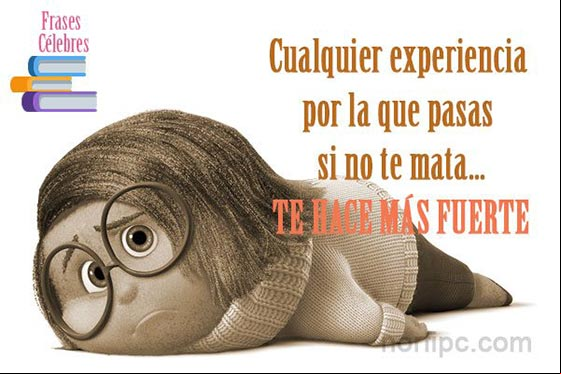 Imagen con pensamiento sobre las experiencias de la vida y como nos hacen mas fuertes