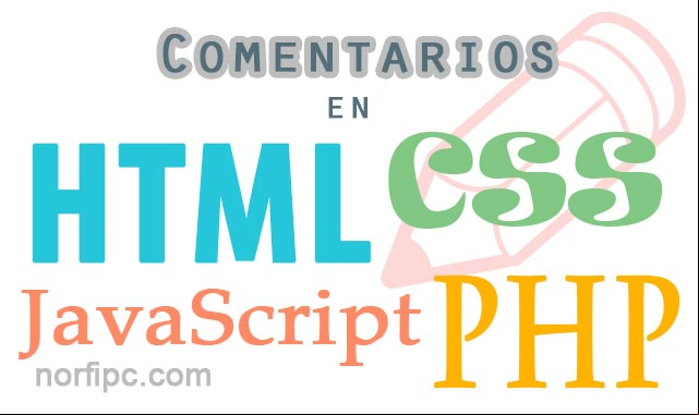 Como comentar y agregar comentarios en HTML, PHP, CSS y JavaScript